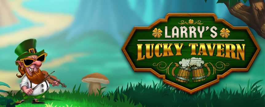 Pull up to Larry’s Lucky Tavern for a little luck of the Irish. 