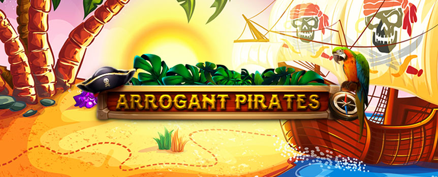 Get on a boat and set sail for endless riches with Arrogant Pirates, the pokie that lets you party and plunder with the rock stars of the seven seas.